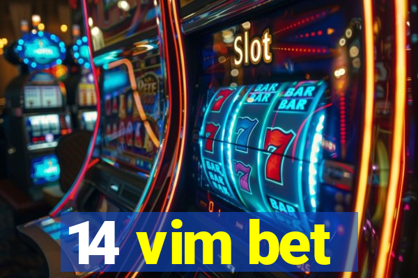 14 vim bet